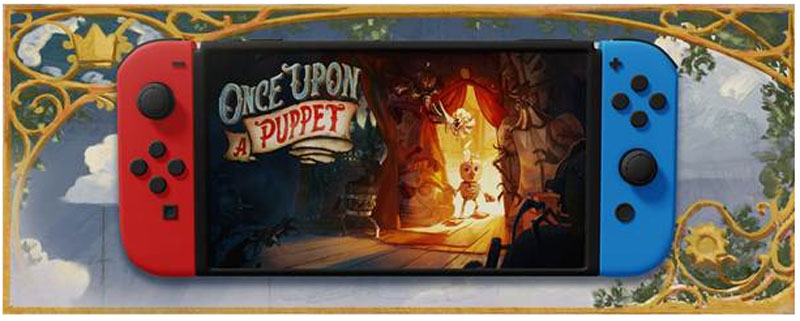 원스 어폰 어 퍼펫: 마법 같은 스토리 중심의 2.5D 퍼즐 어드벤처 – 닌텐도 스위치 버전 6월 26일 출시