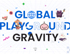 ׶Ƽ, GLOBAL PLAYGROUND GRAVITY  Ȩ  